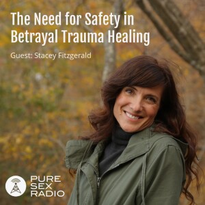 The Need for Safety in Betrayal Trauma Healing