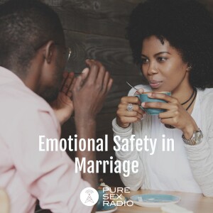 Emotional Safety in Marriage