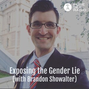 Exposing the Gender Lie (with Brandon Showalter)