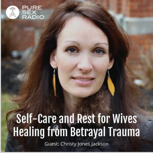 Self-Care and Rest for Wives Healing from Betrayal Trauma