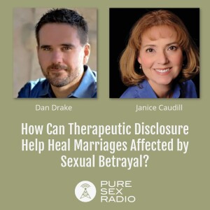 How Can Therapeutic Disclosure Help Heal Marriage Affected by Sexual Betrayal?