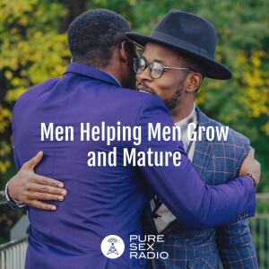 Men Helping Men Grow and Mature