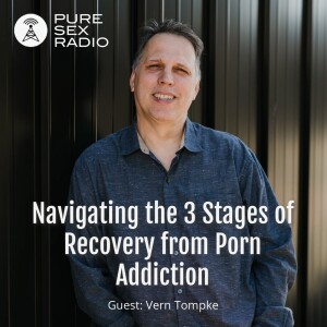 Navigating the 3 Stages of Recovery from Porn Addiction