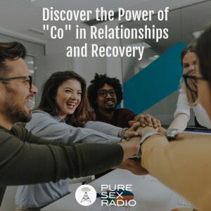 Discover the Power of "Co" in Relationships and Recovery