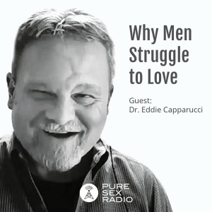 Why Men Struggle to Love
