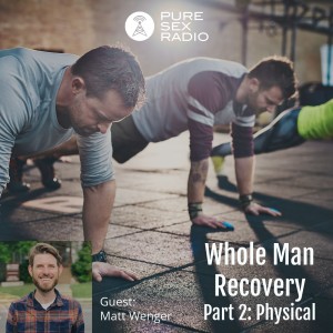 Whole Man Recovery (Pt 2): Physical