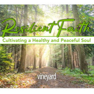 May 29, 2022 Resilient Faith: Cultivating a Healthy and Peaceful Soul