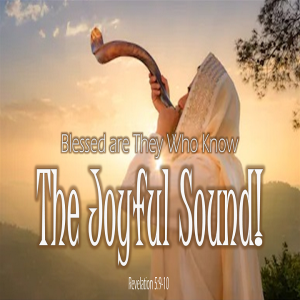 Blessed Are Those Who Know the Joyful Sound!