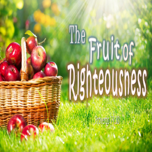 The Fruit of Righteousness