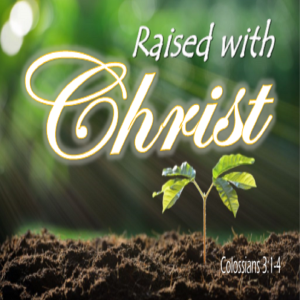 Raised With Christ