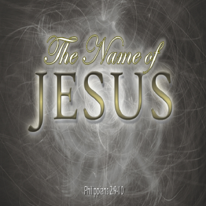 The Name of Jesus - PT 1