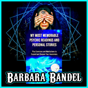 Episode 288: Psychic Medium Barbara Bandel