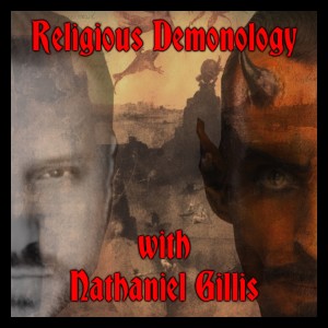 Episode 96: Religious Demonology with Nathaniel J. Gillis