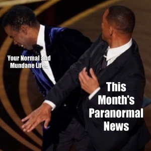 Episode 194: Paranormal Schmooze and News April 2022