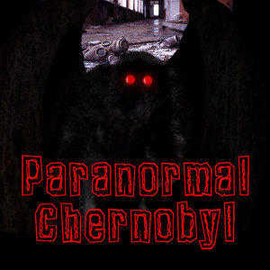 Episode 233: Paranormal Chernobyl