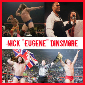Episode 201: Former WWE Star Nick ”Eugene” Dinsmore