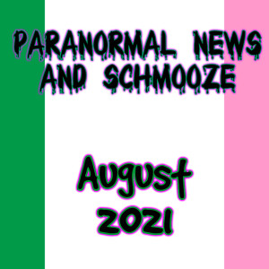 Episode 151: Schmooze and News August 2021