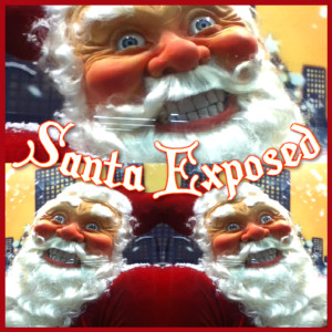 Episode 189: Santa Exposed!
