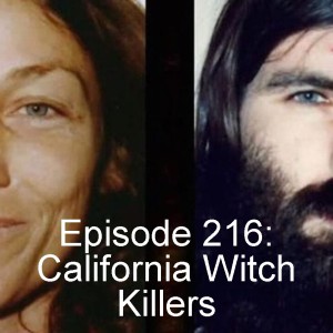 Episode 216: California Witch Killers