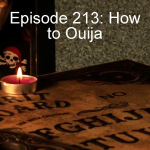 Episode 213: How to Ouija