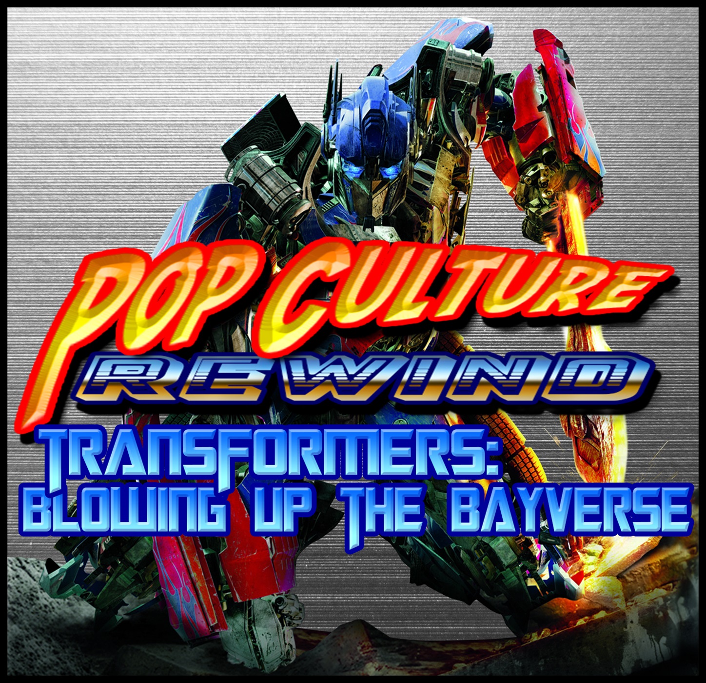 PCR #75 - Transformers: Blowing up the Bayverse