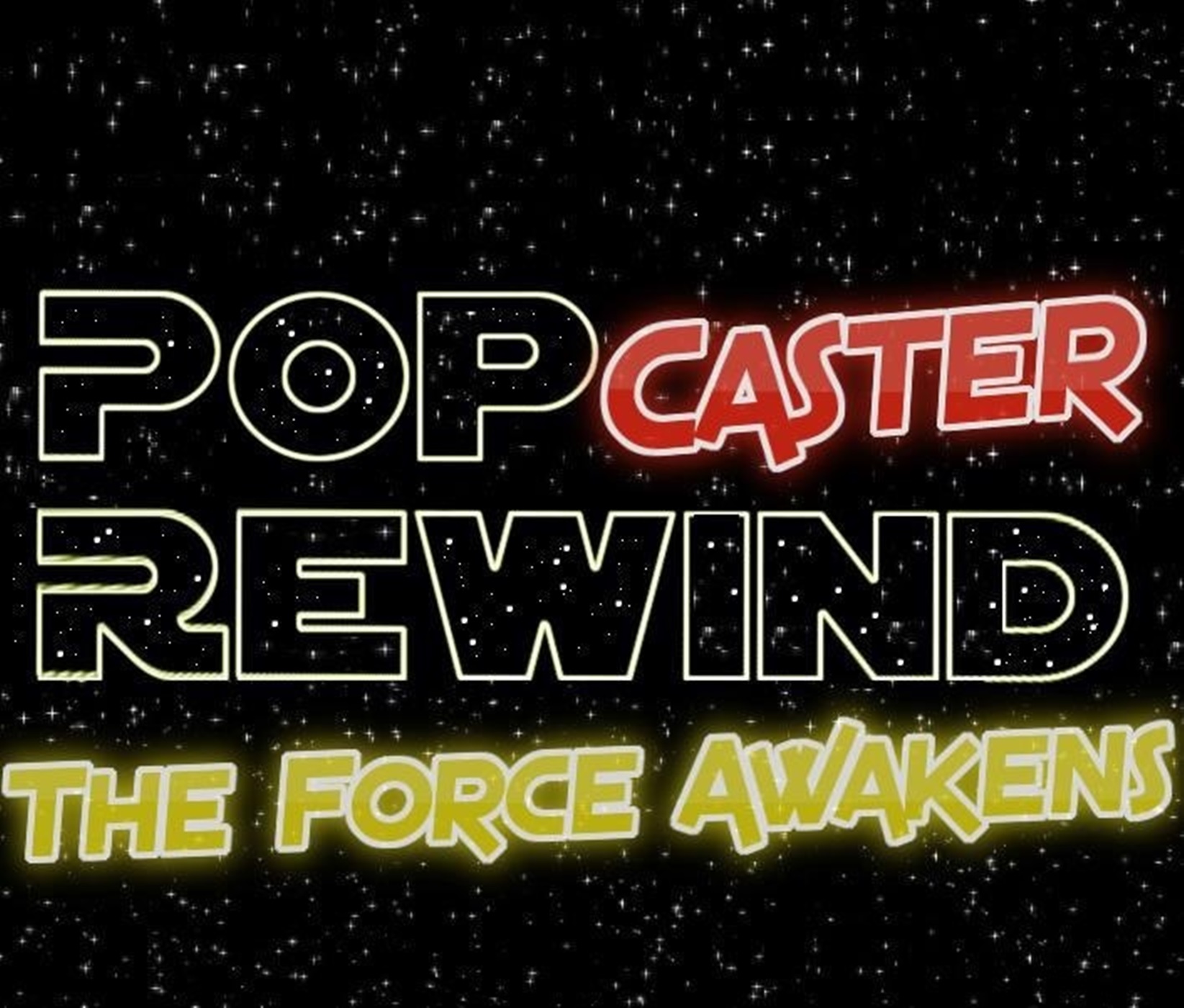 Pop CASTER Rewind: The Force Awakens - Part 2: The Force Did It!