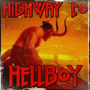 PCR #105 - Highway to Hellboy