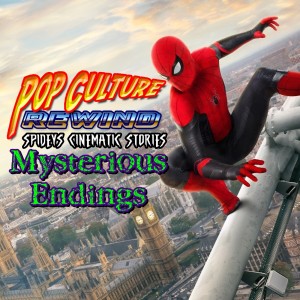 PCR #110 - Spidey’s Cinematic Stories, Part 4: Mysterious Endings