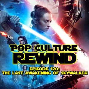PCR #120 - The Last Awakening of Skywalker