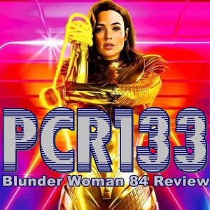 PCR #133 - Blunder Woman 84 Review
