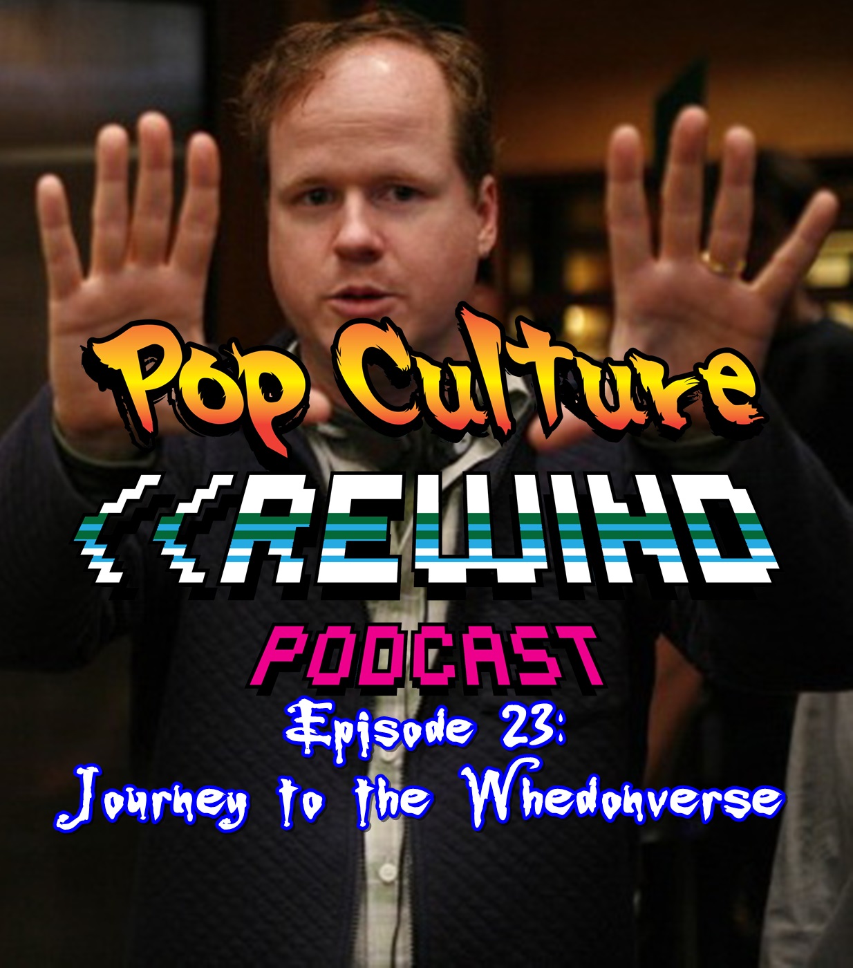 PCR #23 - Journey to the Whedonverse!