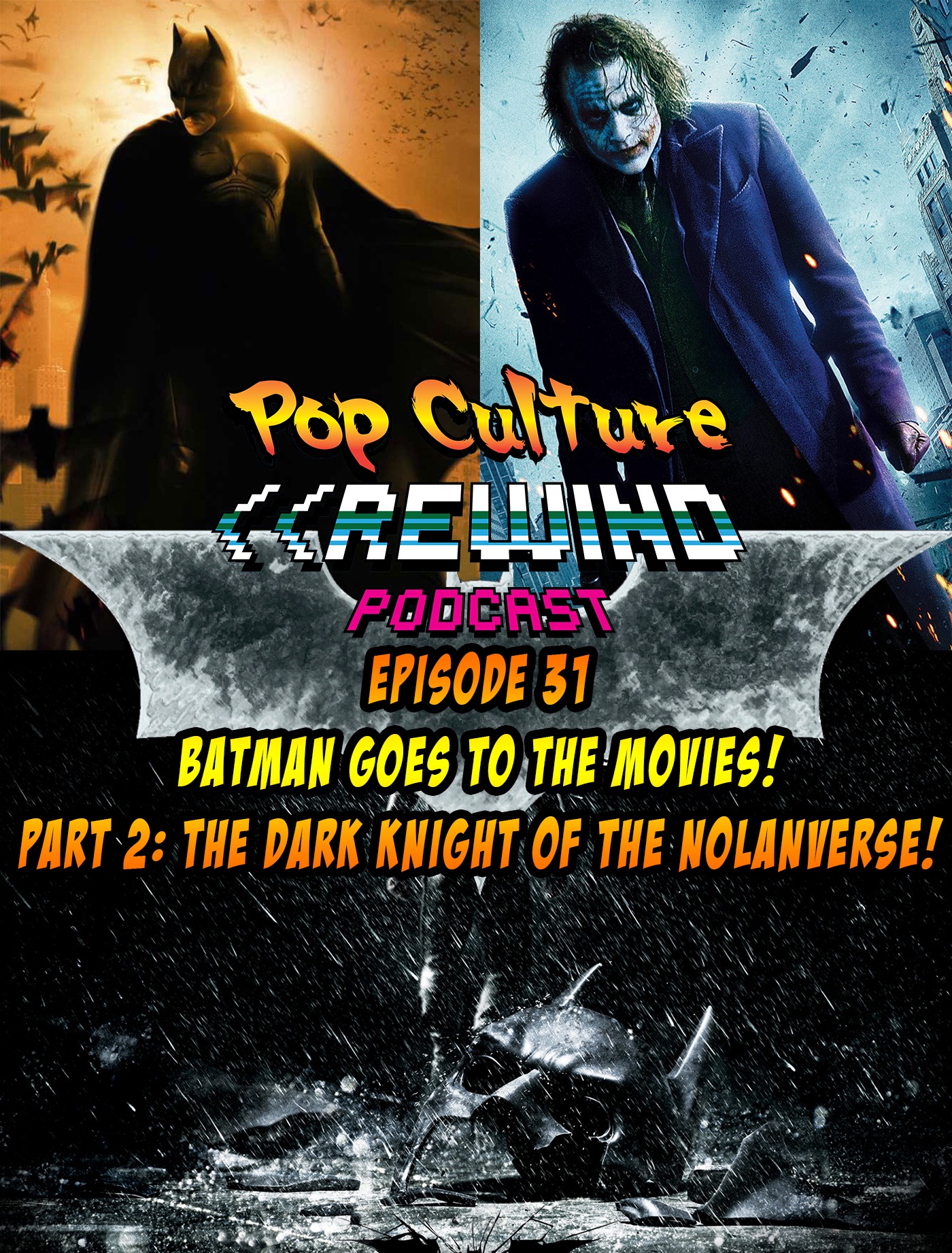 PCR #31 - Batman Goes to the Movies, Part 2: The Dark Knight of the Nolanverse!