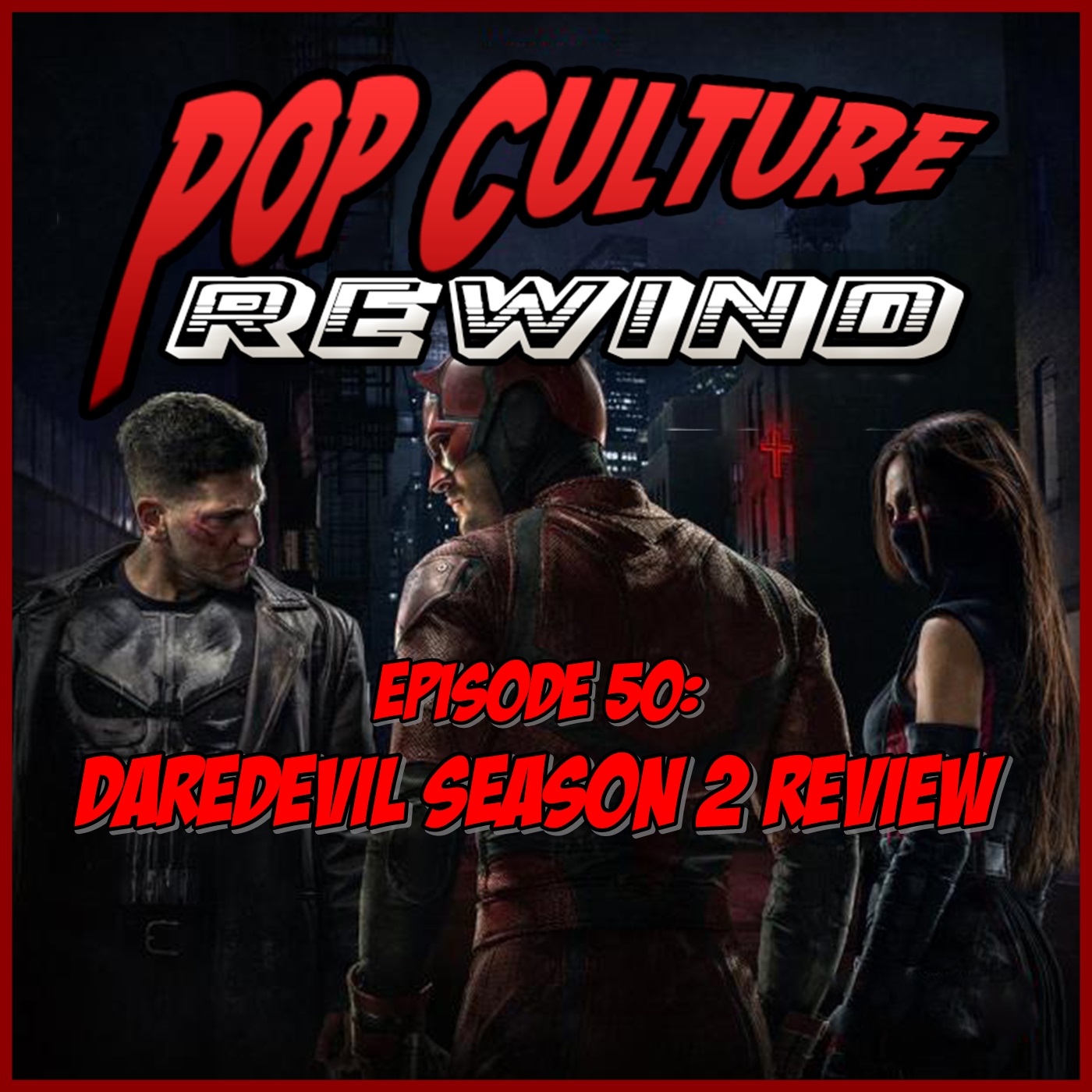 PCR #50 - Daredevil Season 2 Review!
