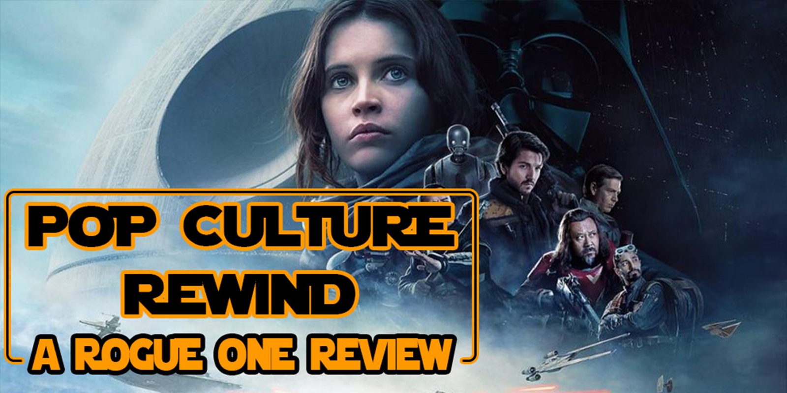 PCR - STAR WARS: ROGUE ONE Review!!