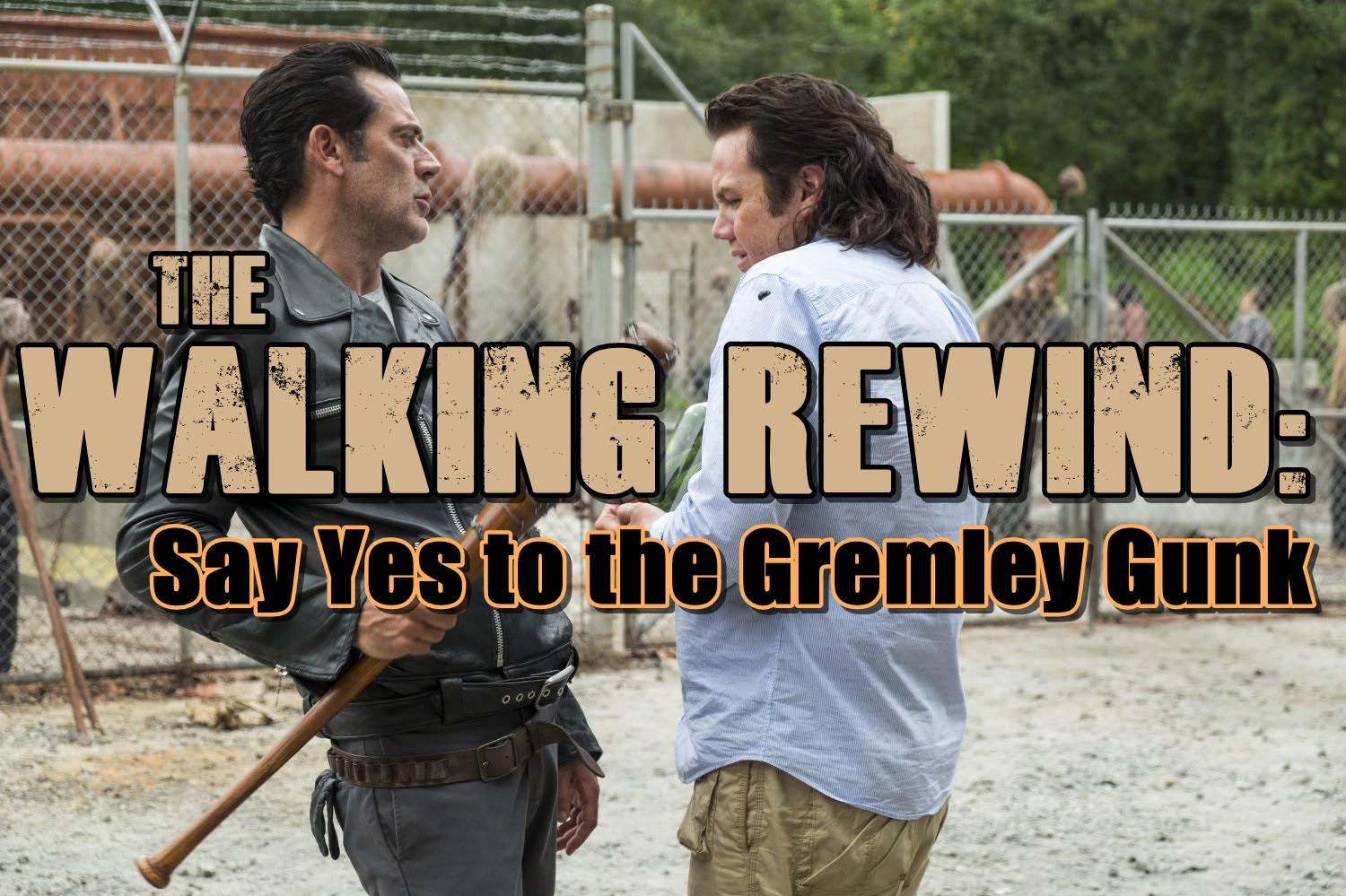 PCR - Walking Rewind #7: Say Yes to the Gremley Gunk!