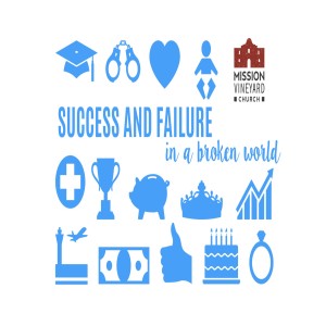 Success and Failure in a Broken World 8/04/19