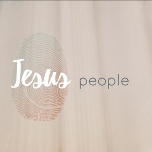 Jesus People 8/2/2020