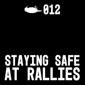 012 - Staying Safe at Rallies