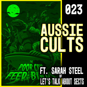023 - Aussie Cults (ft. Sarah Steel of Let’s Talk About Sects)