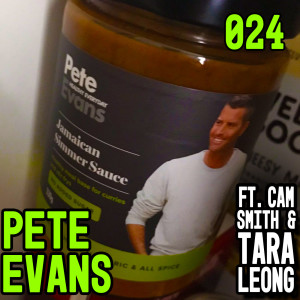 024 - Pete Evans (ft. Tara Leong & Cam Smith)