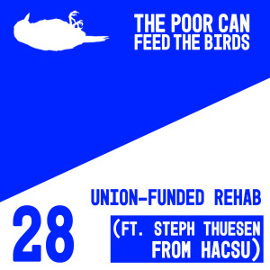 028 - Union Funded Rehab (ft. Steph Thuesen @ HACSU)