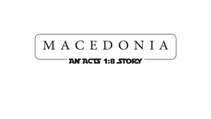 Macedonia: An Acts 1:8 Story | Mark with the IMB | 01-01-17