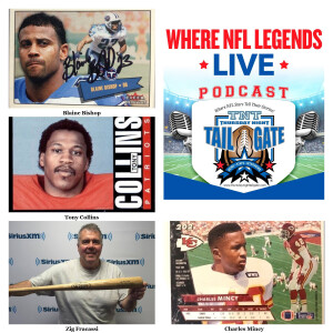 NFL Legends Blaine Bishop, Tony Collins, & Charles Mincy Plus Sirius/XM NFL Radio Host Zig Fracassi Join Us...