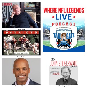 NFL Legends Leonard Wheeler & Tony Collins Plus the Dean of Atlanta Sports Talk Radio Beau Bock & Pittsburgh Broadcast Legend John Steigerwald Join Us...