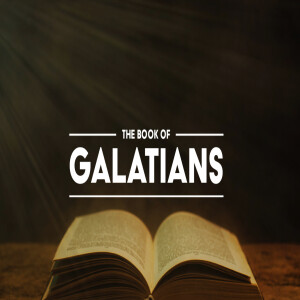 'The Book of Galatians' Bible Class 6