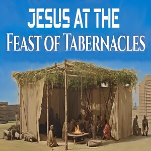 'Jesus at the Feast of Tabernacles'