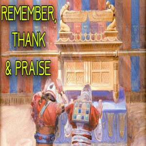 ’Remember, Thank & Praise’