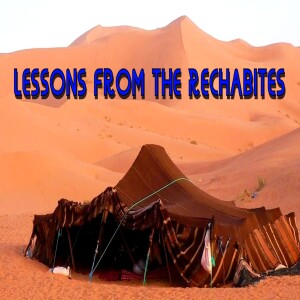 ’Lessons From The Rechabites’