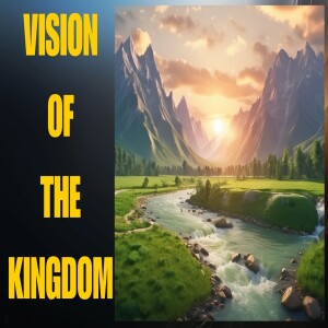 'Vision of the Kingdom'