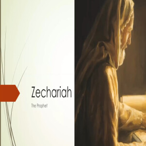 ’Zechariah The Prophet’ Bible Class 1